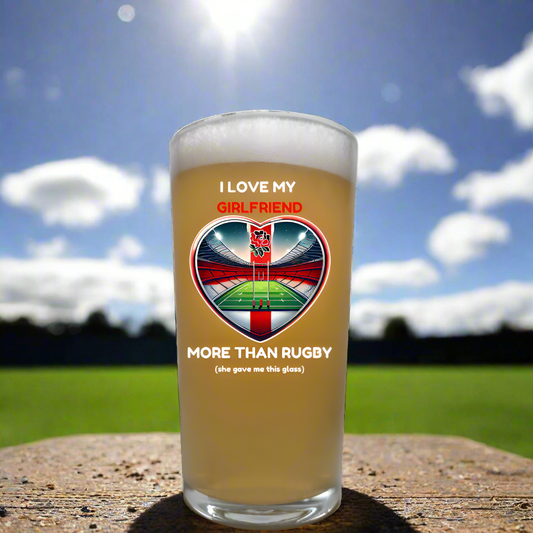 Rugby Pint Beer Glass, I love My Girlfriend More Than Rugby Pint Beer Glass, Six Nations Rugby Glass Gift First Glass Designs