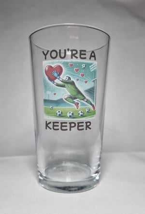 'You’re a Keeper’ Beer Glass – Perfect Gift for Football Fan Boyfriend / Husband First Glass Designs