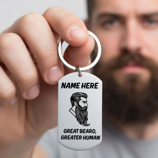 Personalised 'Great Beard, Greater Human' keyring with custom name. Uplifting gift for bearded men celebrating character and style. Perfect for boyfriends, husbands & mentors.