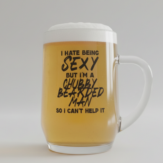 Sexy Bearded Man beer glass, custom printed with bold I Hate Being Sexy statement design
