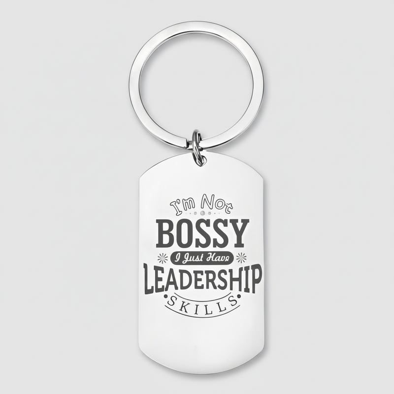 I'm Not Bossy, I Just Have Leadership Skills keyring, laser engraved stainless steel with bold text design