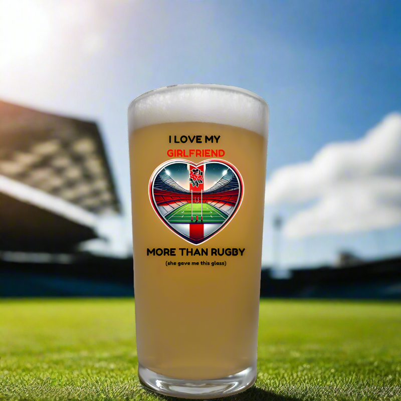 Rugby Pint Beer Glass, I love My Girlfriend More Than Rugby Pint Beer Glass, Six Nations Rugby Glass Gift