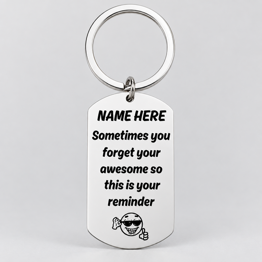 Personalised Reminder Keyring | Sometimes You Forget Your Awesome First Glass Designs