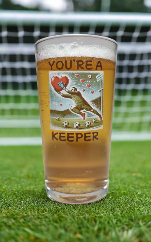 'You’re a Keeper’ Beer Glass – Perfect Gift for Football Fan Boyfriend / Husband