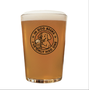 Personalised Funny Dog Beer Pint Glass – Custom “In Dog Beers I’ve Only Had One” Gift for Dog Lovers First Glass Designs