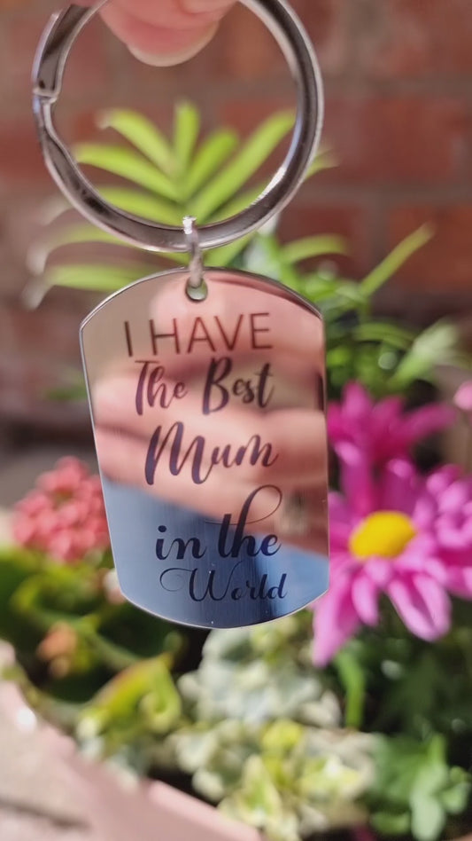 Personalised Engraved Keyring Gift for Mum – "I Have the Best Mum in the World"